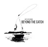 Beyond the Catch